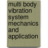 Multi Body Vibration System Mechanics And Application door Alexander Kazakoff