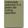 Makeready Reduction in a Platen Die Cutting Operation door Charles Armendariz