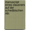 Manuscript eines Clausners auf der schwäbischen Alp. door Karl Von Werneck