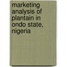 Marketing Analysis of Plantain in Ondo State, Nigeria door Joana Oladejo