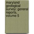 Maryland Geological Survey: General Reports, Volume 5