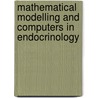 Mathematical Modelling and Computers in Endocrinology door R.P. McIntosh
