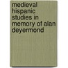 Medieval Hispanic Studies in Memory of Alan Deyermond door Andrew M. Beresford