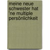 Meine neue Schwester hat 'ne multiple Persönlichkeit door Kühnel Cordelia