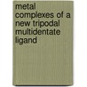Metal Complexes Of A New Tripodal Multidentate Ligand door V.J.T. Raju