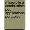 Micro-pile à combustible pour applications portables door Tristan Pichonat