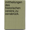 Mittheilungen des historischen Vereins zu Osnabrück. door Verein FüR. Geschichte Und Landeskunde Von Osnabrück