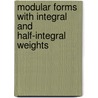 Modular Forms with Integral and Half-Integral Weights door Xueli Wang