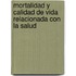 Mortalidad y Calidad de Vida Relacionada con la Salud