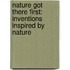 Nature Got There First: Inventions Inspired by Nature
