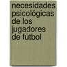 Necesidades Psicológicas de los Jugadores de Fútbol door Joaqu N. Dosil