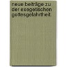Neue Beiträge zu der exegetischen Gottesgelahrtheit. by Georg Besenbeck