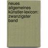 Neues Allgemeines Künstler-lexicon: zwanzigster Band by Georg Kaspar Nagler