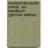 Neuhochdeutsche Metrik, ein Handbuch (German Edition) by Minor Jacob