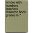 Nimble with Numbers Teachers Resource Book Grades 6-7