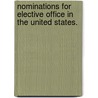 Nominations for Elective Office in the United States. by Frederick William Dallinger