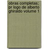 Obras Completas; Pr Logo De Alberto Ghiraldo Volume 1 door Rubn Daro