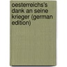 Oesterreichs's Dank An Seine Krieger (German Edition) by Josef Ferdinand Kaiser