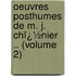 Oeuvres Posthumes De M. J. Chï¿½Nier .. (Volume 2)