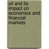 Oil and its Impact on Economics and Financial Markets by Christine Müller