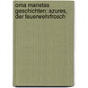 Oma Marietas Geschichten: Azures, der Feuerwehrfrosch door Meireles Picolin Peter