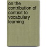 On the Contribution of Context to Vocabulary Learning door Marjan Haddadi