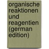 Organische Reaktionen Und Reagentien (German Edition) door Seeling Eduard