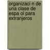 Organizaci N de Una Clase de Espa Ol Para Extranjeros door Oscar de Majo