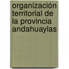 Organización Territorial de la Provincia Andahuaylas door Leónidas Leví Suel Caller