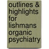 Outlines & Highlights For Lishmans Organic Psychiatry door Cram101 Textbook Reviews