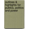 Outlines & Highlights For Publics, Politics And Power door Cram101 Textbook Reviews