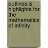 Outlines & Highlights for The Mathematics of Infinity door Cram101 Textbook Reviews