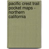 Pacific Crest Trail Pocket Maps - Northern California door K. Scott Parks