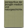 Panegyrikus der jetzigen Medicin und Naturgeschichte. door Gustav Theodor Fechner