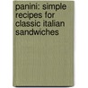 Panini: Simple Recipes for Classic Italian Sandwiches door Jennifer Joyce