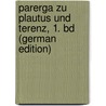Parerga zu Plautus und Terenz, 1. Bd (German Edition) by Wilhelm Ritschl Friedrich