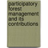 Participatory Forest Management and its contributions door Mideksa Bogale Waktola