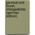 Parzival und Titurel, Rittergedichte (German Edition)