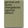 Parzival und Titurel, Rittergedichte (German Edition) door Eschenbach Wolfram Von