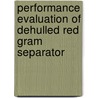Performance Evaluation of Dehulled Red Gram Separator by Murlidhar Meghwal