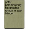 Peter Pommerering: Historischer Roman in zwei Bänden by Willkomm Ernst