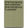 Pharmacognosy And Molecular Pharmacognosy In Practice door Soodabeh Saeidnia