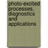 Photo-Excited Processes, Diagnostics and Applications
