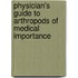 Physician's Guide to Arthropods of Medical Importance