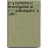Phytochemical Investigation of M.Maderaspatana (Linn) door S. Hemalatha