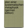 Plan einer systematischen Metaphysik (German Edition) door Friedrich Von Abel Jacob