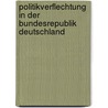 Politikverflechtung in Der Bundesrepublik Deutschland door Florian Schäffer