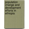 Population Change And Development Efforts In Ethiopia by Yordanos Seifu Estifanos
