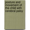 Posture and Movement of the Child with Cerebral Palsy by Marcia Hornbrook Stamer