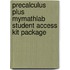 Precalculus Plus Mymathlab Student Access Kit Package